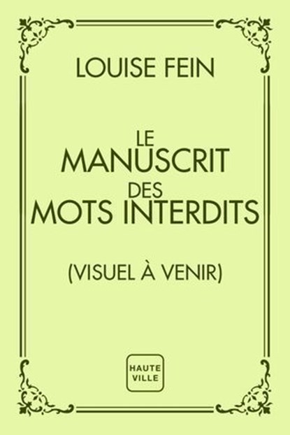 Le Manuscrit des mots interdits, Louise Fein - Ebook - 9782387219428