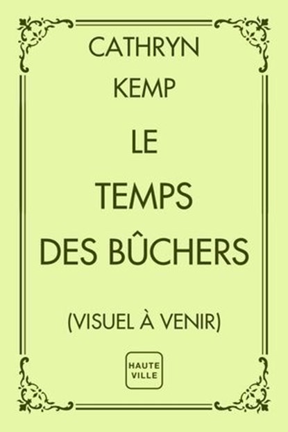 Le Temps des bûchers, Cathryn Kemp - Ebook - 9782387219527