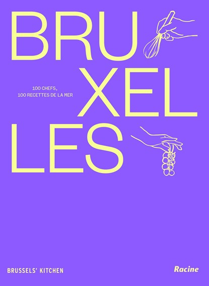 Bruxelles 100 chefs, 100 recettes de la mer, Chloé Roose - Gebonden - 9782390253648