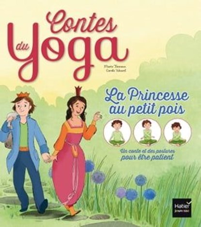 Contes du yoga - La Princesse au petit pois, Marie Tanneux - Ebook - 9782401041912