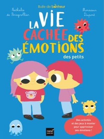 Bulle de bonheur - La vie cachée des émotions des petits, Nathalie de Boisgrollier - Ebook - 9782401049307