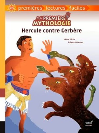Ma première mythologie - Hercule contre Cerbère - adapté dès 6 ans, Hélène Kérillis - Ebook - 9782401055865