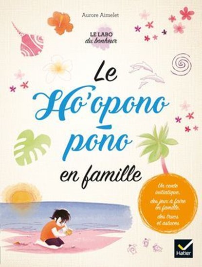 Le Ho'oponopono en famille, Aurore Aimelet - Ebook - 9782401058477