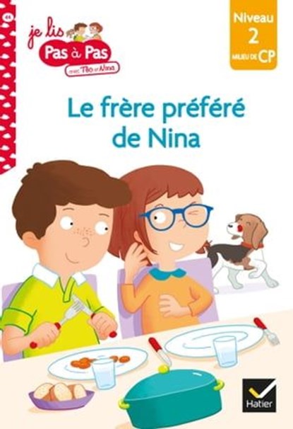Téo et Nina Milieu de CP Niveau 2 - Le frère préféré de Nina, Isabelle Chavigny ; Marie-Hélène Van Tilbeurgh - Ebook - 9782401080072
