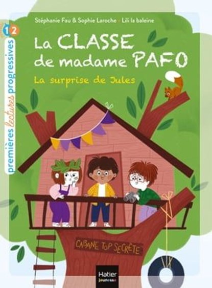 La classe de Madame Pafo - La surprise de Jules CP 6/7 ans, Stéphanie Fau ; Sophie Laroche - Ebook - 9782401082632