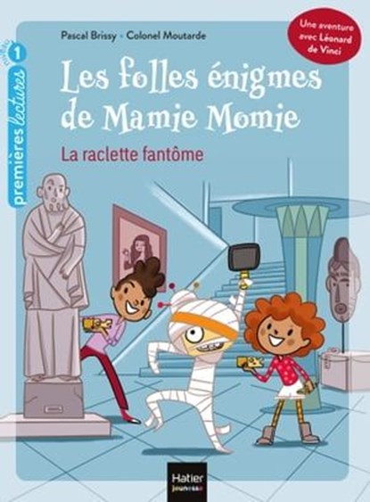 Les folles énigmes de Mamie Momie - La raclette fantôme GS/CP 5/6 ans, Pascal Brissy - Ebook - 9782401082670