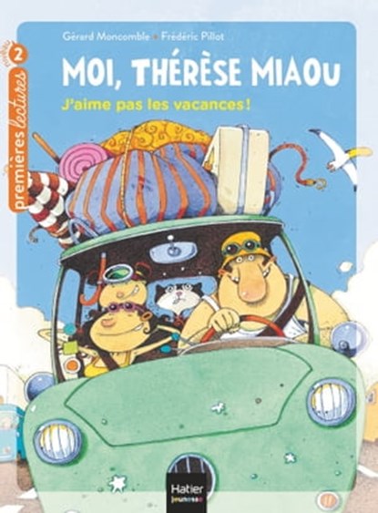 Moi, Thérèse Miaou - J'aime pas les vacances ! CP/CE1 6/7 ans, Gérard Moncomble - Ebook - 9782401088016