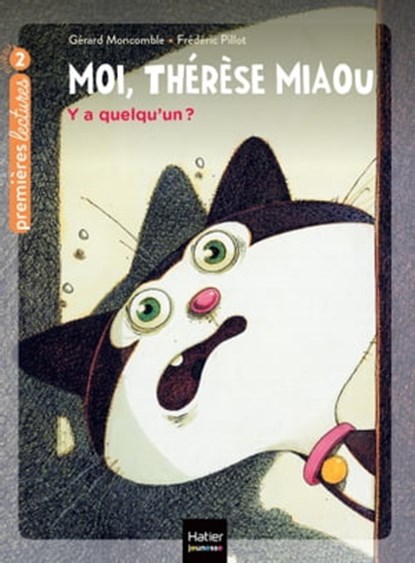 Moi, Thérèse Miaou - Y a quelqu'un ? CP/CE1 6/7 ans, Gérard Moncomble - Ebook - 9782401088054