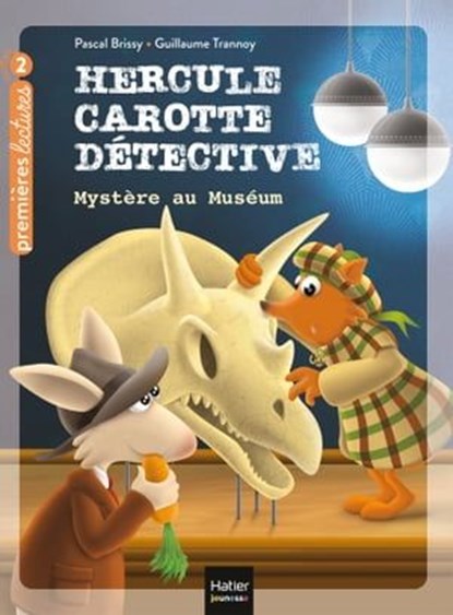 Hercule Carotte - Mystère au Muséum CP/CE1 6/7 ans, Pascal Brissy - Ebook - 9782401088580