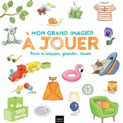 Mon grand imagier à jouer - Pour s'amuser, grandir, rêver, niet bekend - Ebook - 9782401095496