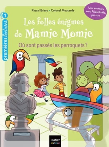 Les folles énigmes de Mamie Momie - Où sont passés les perroquets - GS/CP 5/6 ans, Pascal Brissy - Ebook - 9782401095724
