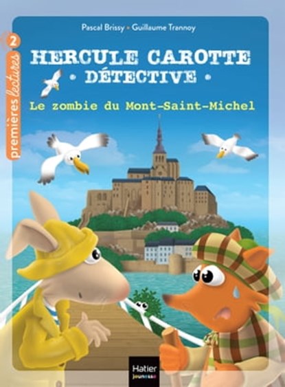 Hercule Carotte - Le zombie du Mont Saint-Michel CP/CE1 6/7 ans, Pascal Brissy - Ebook - 9782401095984