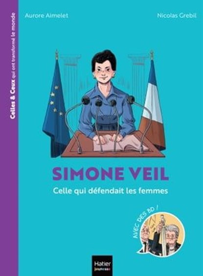 Celles et ceux qui ont transformé le monde - Simone Veil, Aurore Aimelet - Ebook - 9782401098558