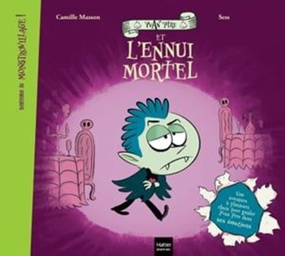 Bienvenue au Monstrovillage ! - Yvan Pire et l'ennui mortel, Camille Masson - Ebook - 9782401106567