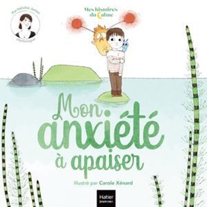 Mes histoires du calme - Mon anxiété à apaiser, Héloïse Junier - Ebook - 9782401116498