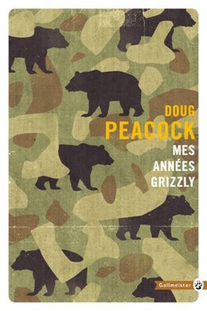 Mes années grizzly, Doug Peacock - Ebook - 9782404003931
