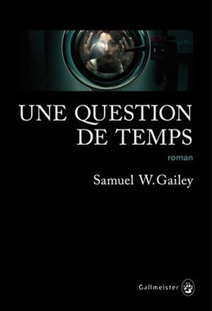 Une question de temps, SAMUEL W GAILEY - Ebook - 9782404006291