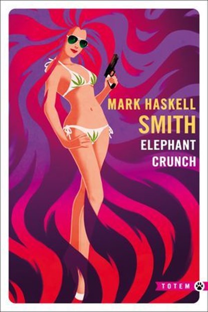 Elephant Crunch, Mark Haskell Smith - Ebook - 9782404020457