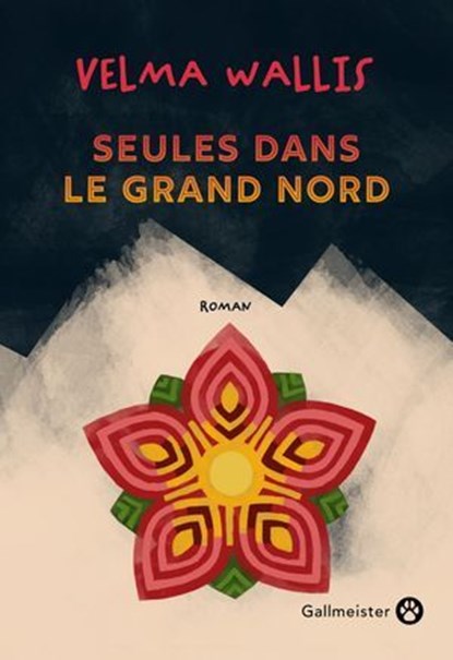 Seules dans le grand Nord, Velma Wallis - Ebook - 9782404027494