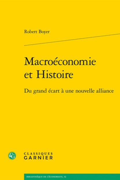 Macroeconomie Et Histoire: Du Grand Ecart a Une Nouvelle Alliance, Robert Boyer - Paperback - 9782406137788