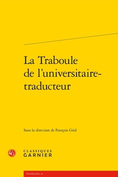 La Traboule de l'Universitaire-Traducteur, Francois Geal - Paperback - 9782406173120