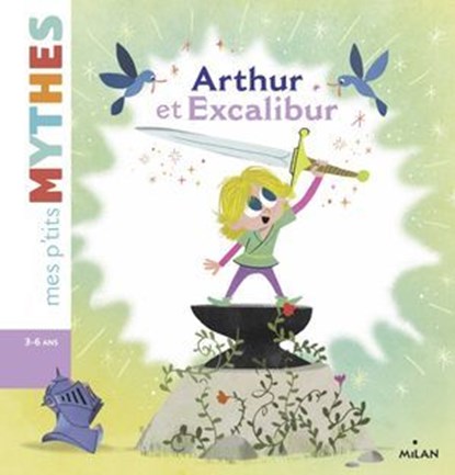 Arthur et Excalibur, Agnès Cathala - Ebook - 9782408000080