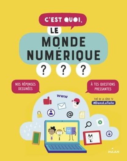 C'est quoi, le monde numérique ?, Nathalie Dargent - Ebook - 9782408009847