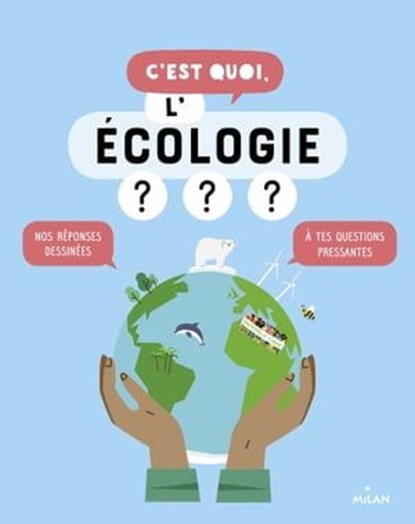 C'est quoi, l'écologie ?, Sophie Dussaussois ; Collectif D'Auteurs - Ebook - 9782408023515