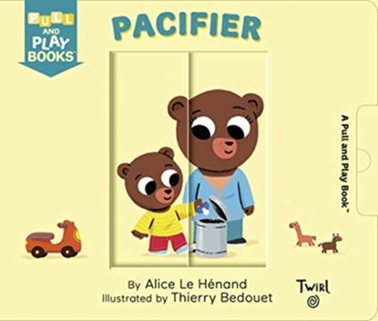 Pull and Play: Pacifier, Alice Le Henand - Overig Gebonden - 9782408024611
