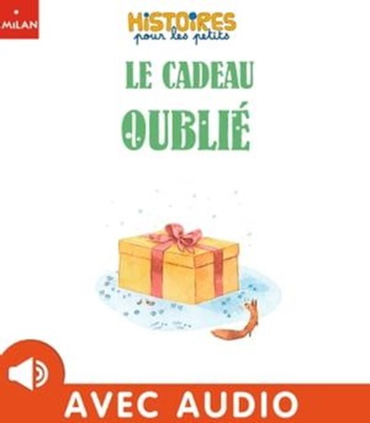 Le cadeau oublié, Emmanuelle Rey - Ebook - 9782408026165