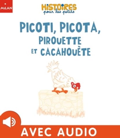 Picoti, picota, pirouette et cacahouete, Agnès de Lestrade - Ebook - 9782408030308