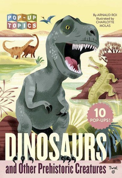 Pop-Up Topics: Dinosaurs and Other Prehistoric Creatures, Arnaud Roi - Gebonden - 9782408037512