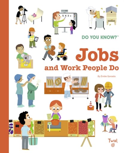 Do You Know?: Jobs and Work People Do, Emile Gorostis - Gebonden - 9782408037536