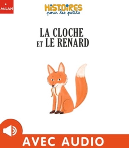La cloche et le renard, Michel Piquemal - Ebook - 9782408038281