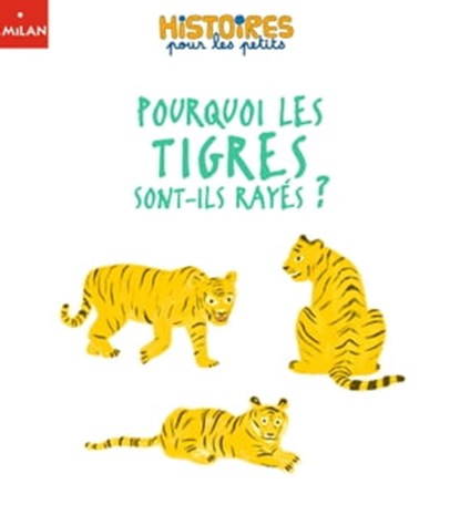 Pourquoi les tigres sont-ils rayés ?, Karine-Marie Amiot - Ebook - 9782408041168