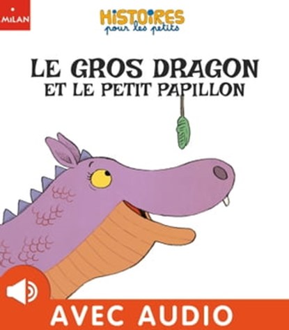 Le gros dragon et le petit papillon, Marie Tibi - Ebook - 9782408041786