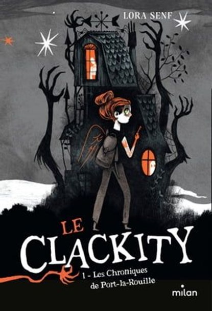 Le Clackity, Tome 01, Lora Senf - Ebook - 9782408047375
