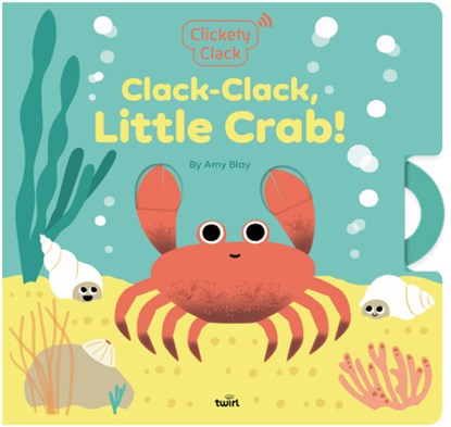 Clickety Clack: Clack-Clack, Little Crab!, Amy Blay - Paperback - 9782408061807