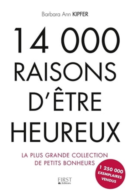 14 000 raisons d'être heureux, Barbara Ann Kipfer - Ebook - 9782412015339