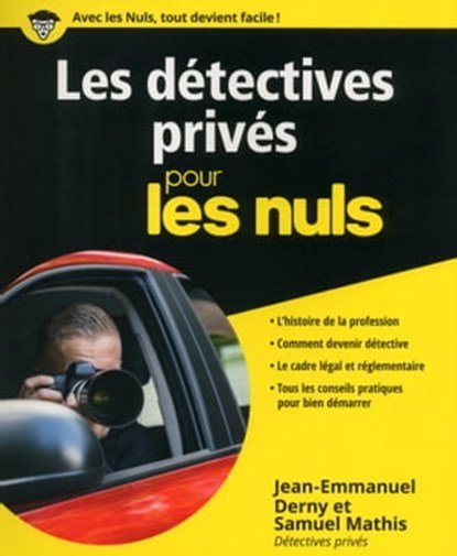 Les détectives privés pour les Nuls, Jean-Emmanuel Derny ; Samuel Mathis ; Marc Chalvin - Ebook - 9782412016947
