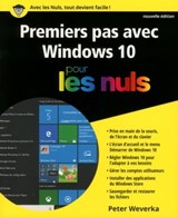 Premiers pas avec Windows 10 Pour les Nuls NE - Peter Weverka - 9782412021347