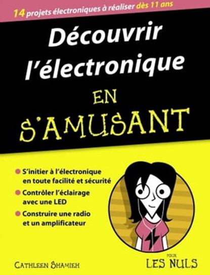 Découvrir l'électronique en s'amusant pour les nuls, Cathleen Shamieh - Ebook - 9782412021385