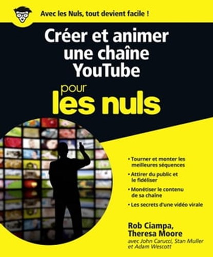 Créer et animer une chaîne YouTube Pour les Nuls, Rob Ciampa ; Theresa Moore - Ebook - 9782412024065