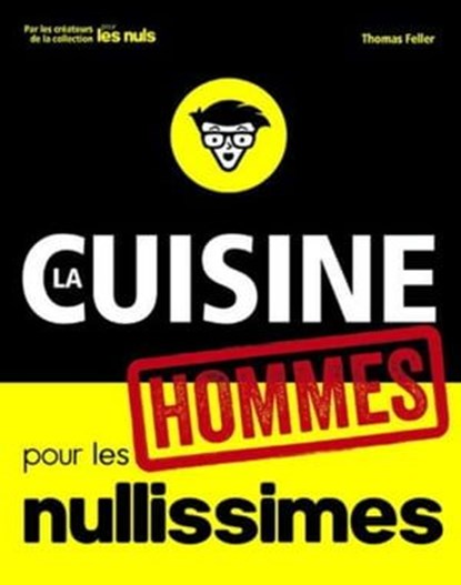 La cuisine pour les nullissimes - spécial hommes !, Thomas Feller - Ebook - 9782412029633