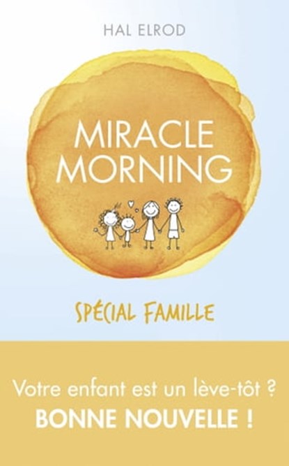 Miracle Morning spécial famille, Hal Elrod - Ebook - 9782412030929