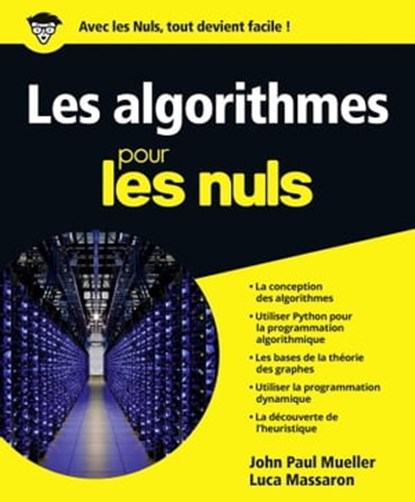 Algorithmique et algorithmes Pour les Nuls, John Paul Mueller ; Luca Massaron - Ebook - 9782412033036