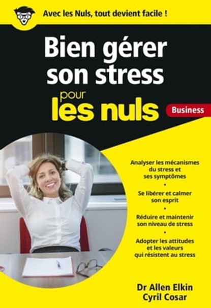 Gérer son stress pour les Nuls Business, Allen Elkin ; Cyril Cosar - Ebook - 9782412033692