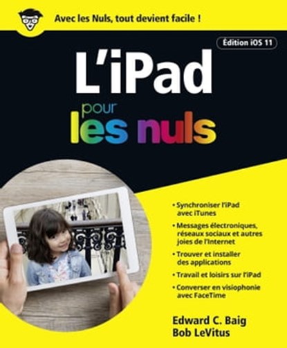 L'iPad pour les nuls Edition iOS 11, Edward C. Baig ; Bob LeVitus - Ebook - 9782412035115
