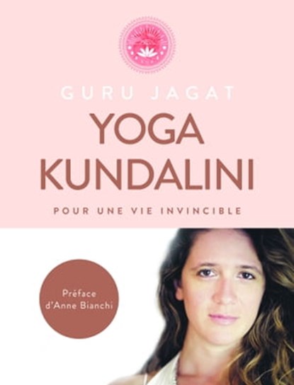 Kundalini Yoga, Guru Jagat ; Anne Bianchi - Ebook - 9782412041994