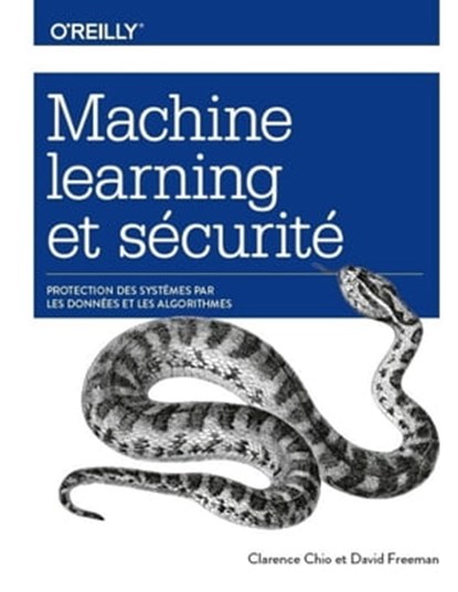 Machine Learning et sécurité, Clarence Chio ; David Freeman - Ebook - 9782412046920